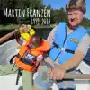 Martin Franzen - Martin Franzén - 1999 Till 2012 (feat. Nanna Franzén & Moa Collin)